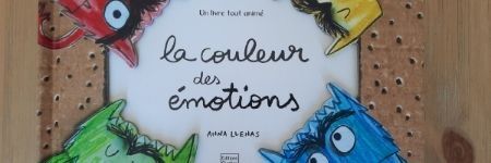 La Couleur des émotions : le livre pour aider bébé à connaître et gérer ses émotions